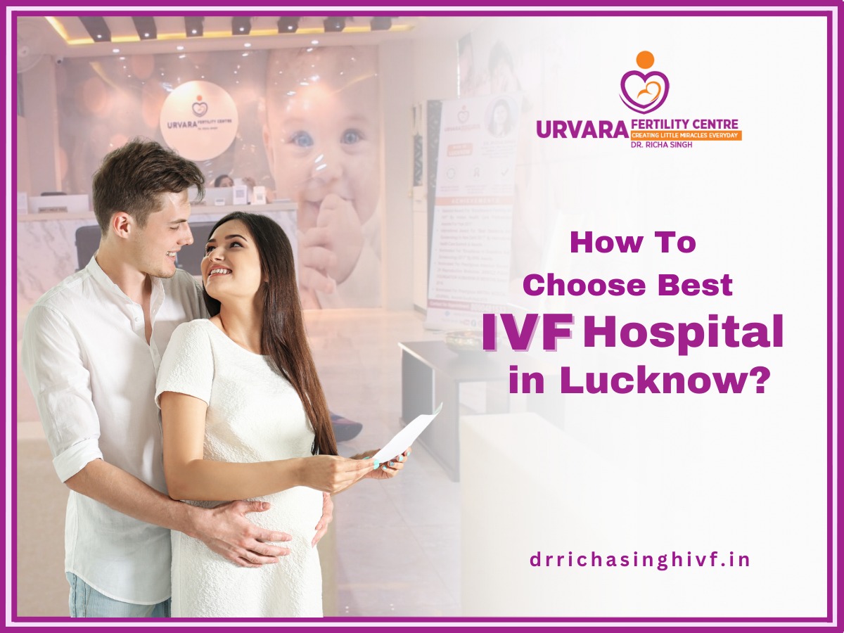 how-to-choose-best-ivf-hospital-in-lucknow
